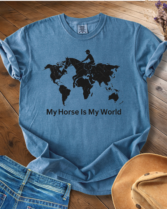 My Horse Is My World T-shirt