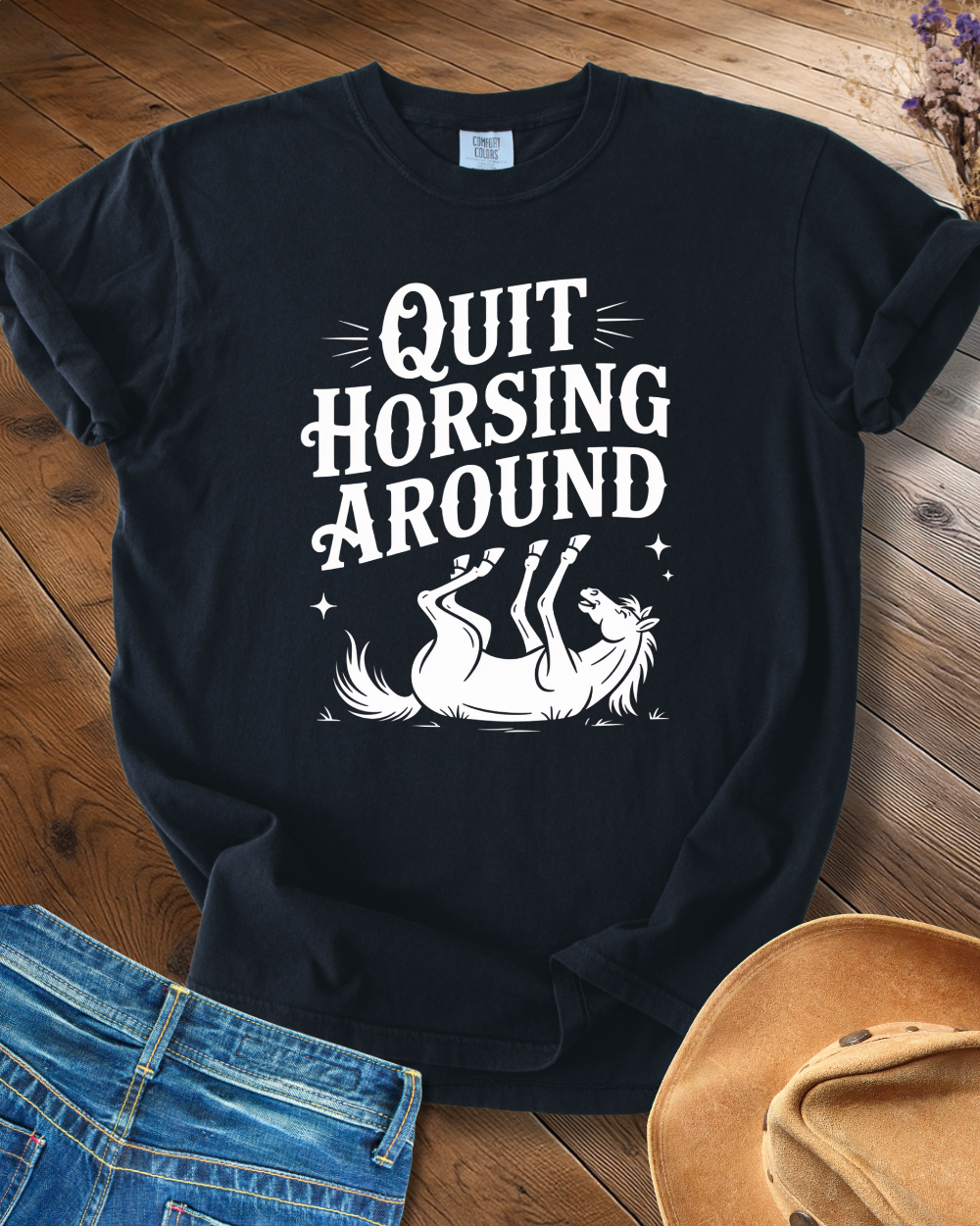 Quit Horsing Around T-shirt