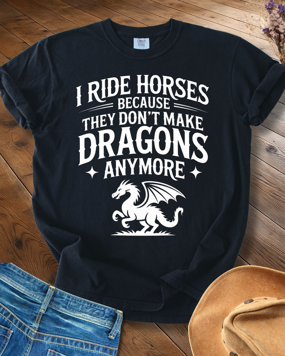 I Ride Horses Not Dragons T-shirt