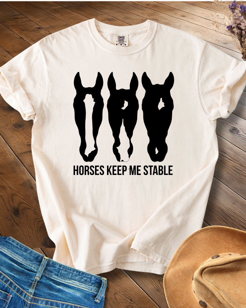 Horses Keep Me Stable T-shirt