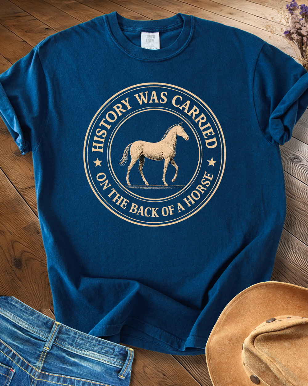 History Was Carried on a Horse T-shirt