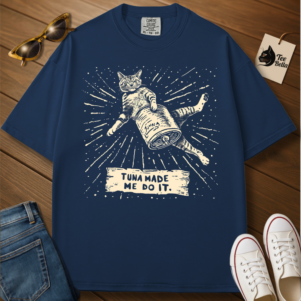 Tuna Made Me Do It Tee