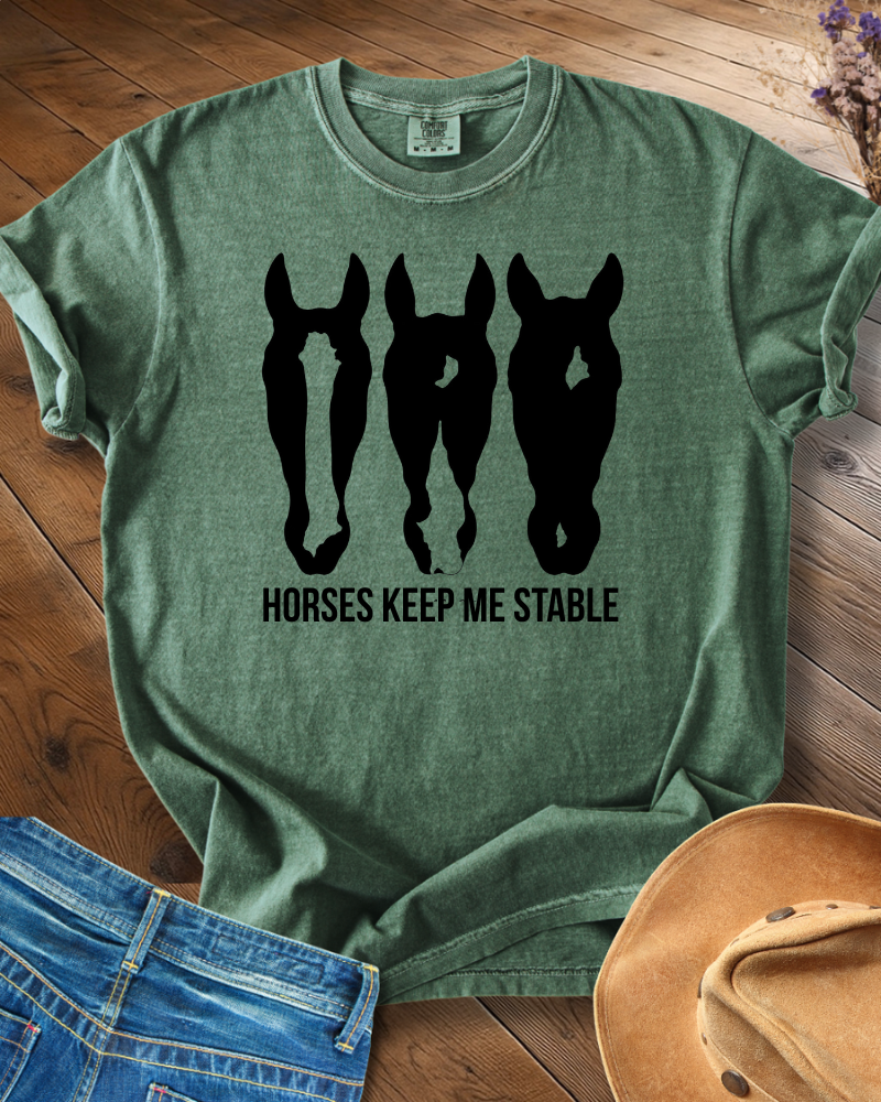 Horses Keep Me Stable T-shirt