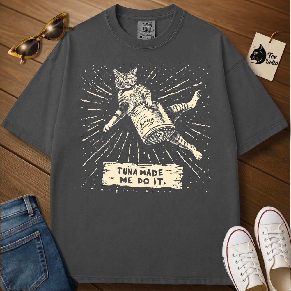 Tuna Made Me Do It Tee