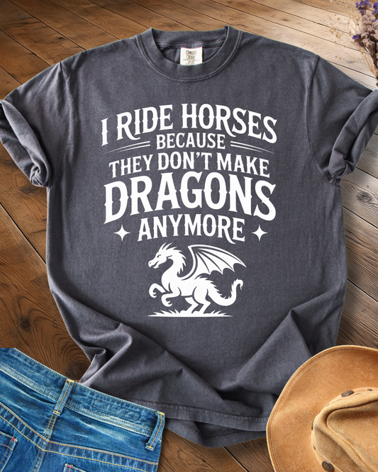 I Ride Horses Not Dragons T-shirt