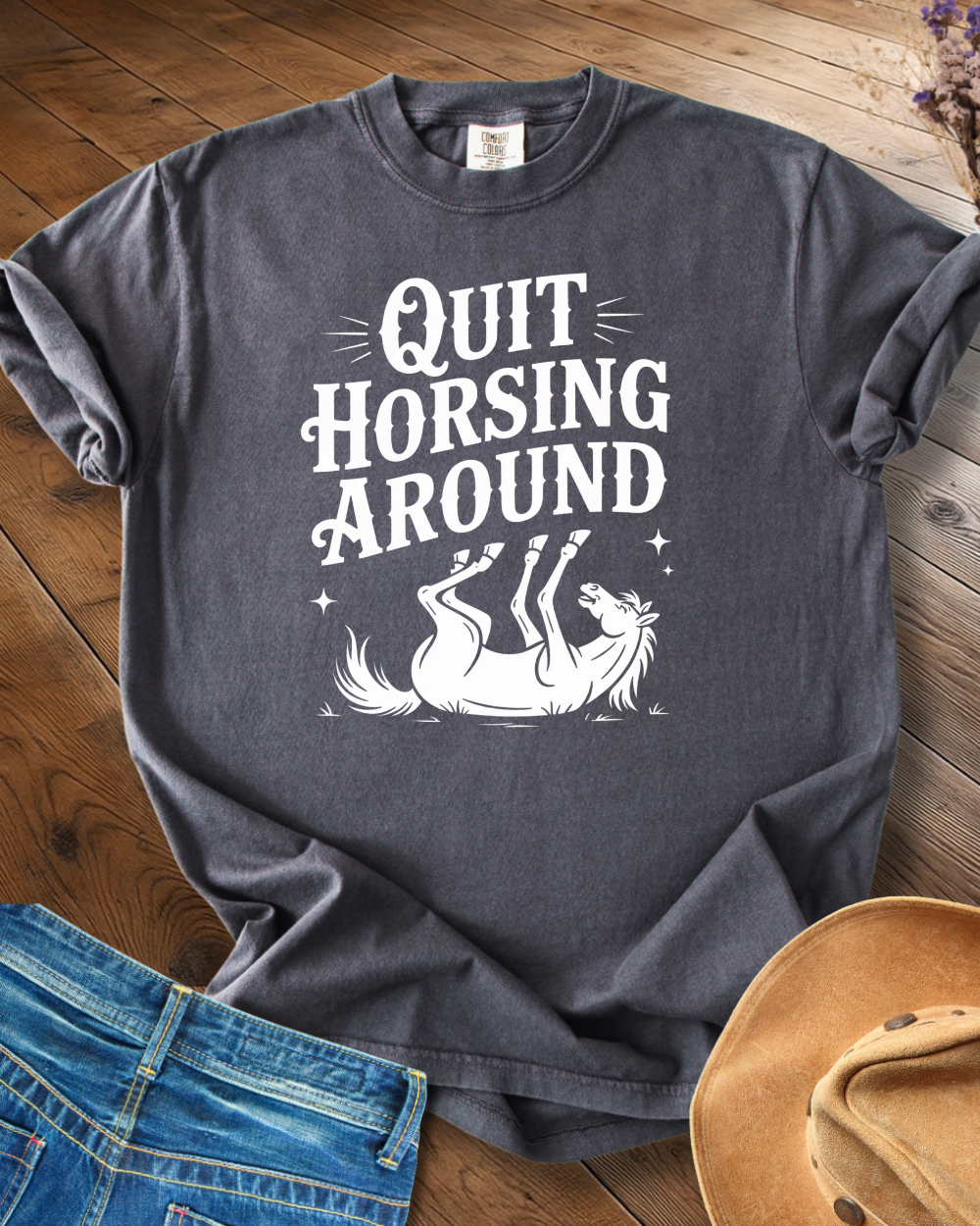 Quit Horsing Around T-shirt