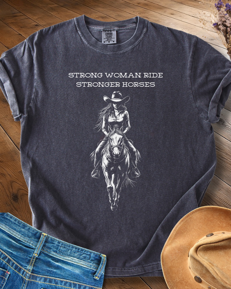 Strong Woman Ride Stronger Horses T-shirt