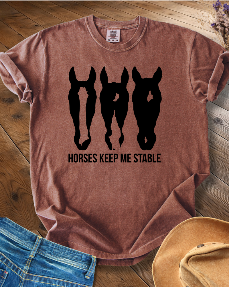 Horses Keep Me Stable T-shirt