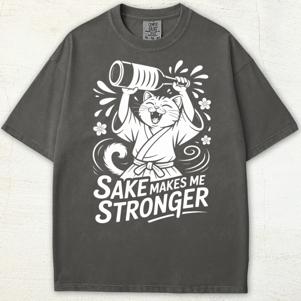 Sake Makes Me Stronger Tee