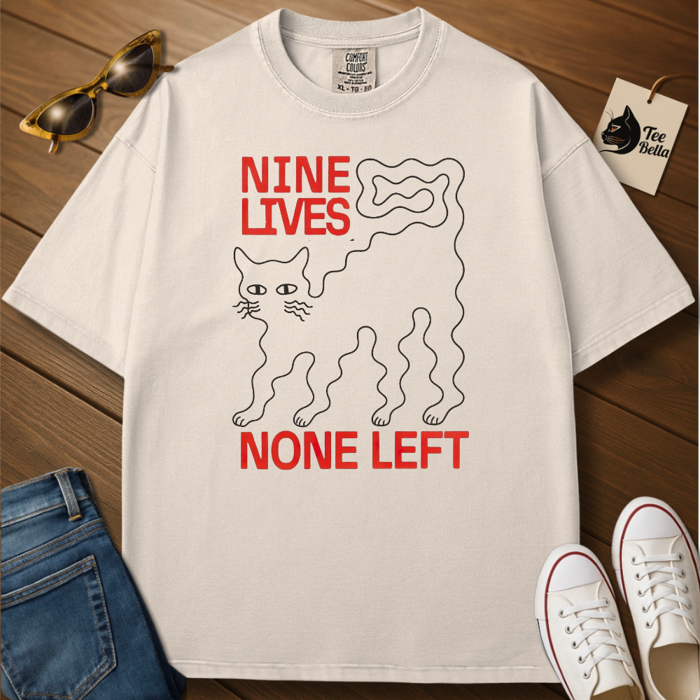 Nine Lives None Left