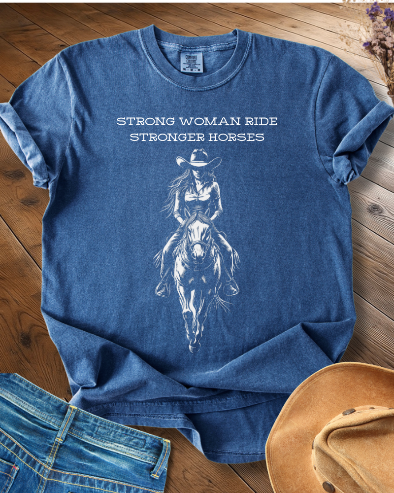 Strong Woman Ride Stronger Horses T-shirt