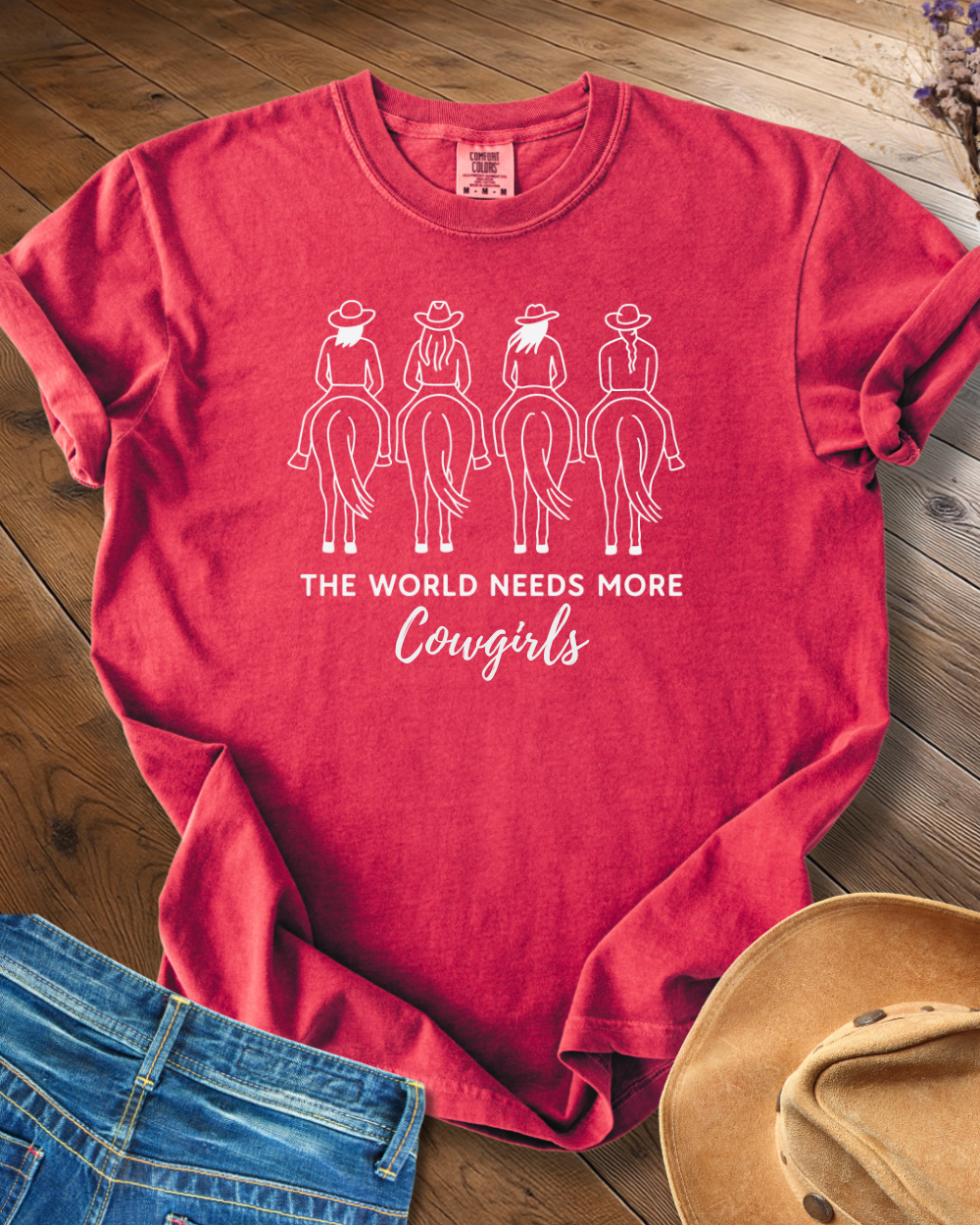 The World Needs More Cowgirls T-shirt