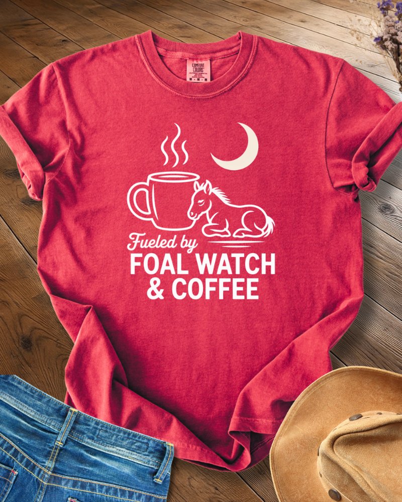 Fueled By Foal Watch & Coffee T-shirt