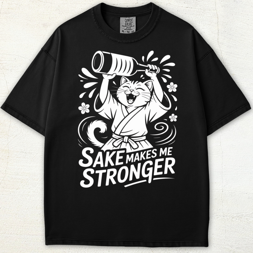 Sake Makes Me Stronger Tee