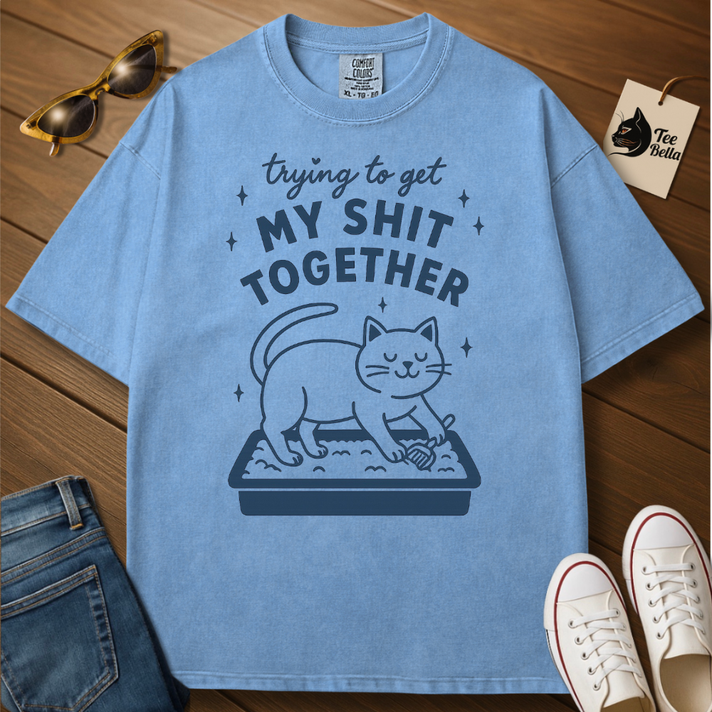Getting My Shit Together Tee