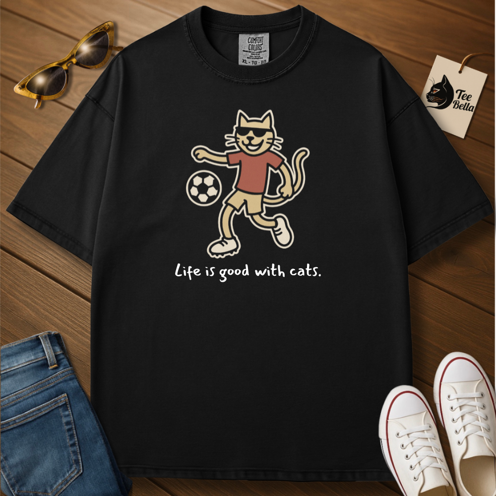 Life Is Good With Cats-Soccer Tee