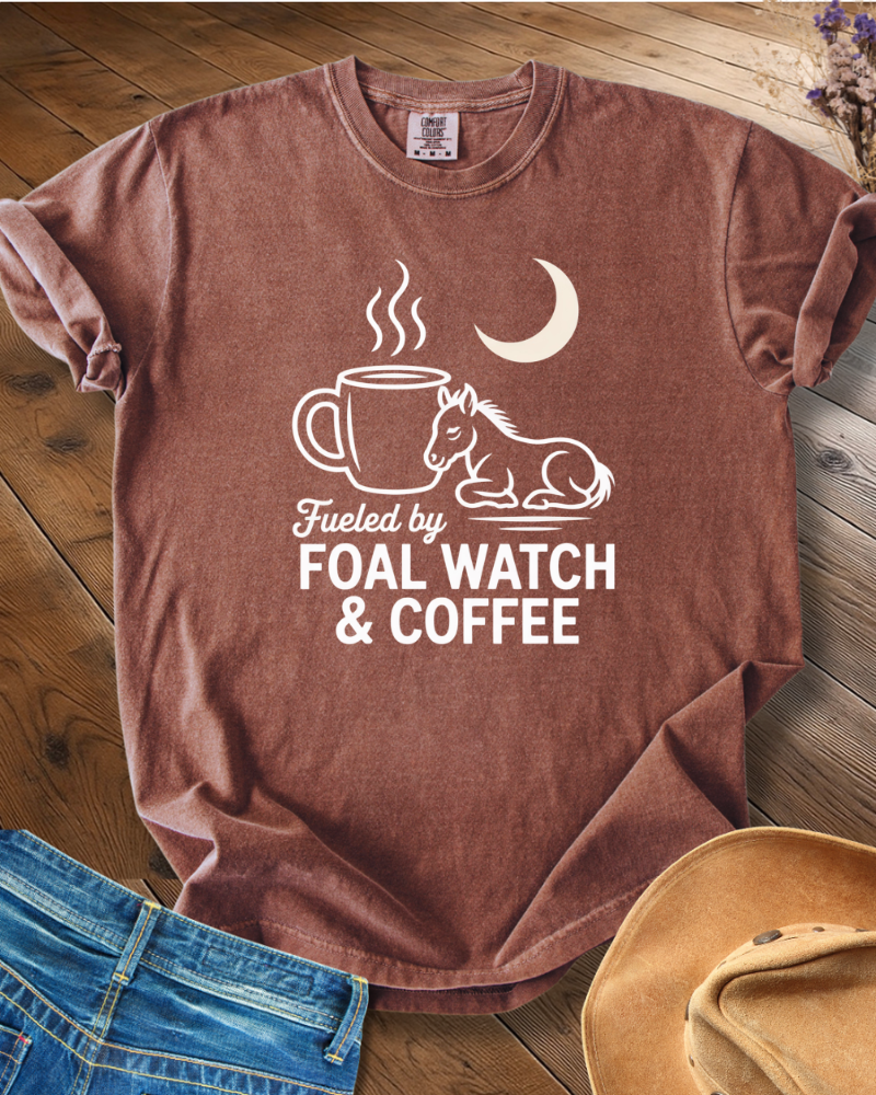 Fueled By Foal Watch & Coffee T-shirt